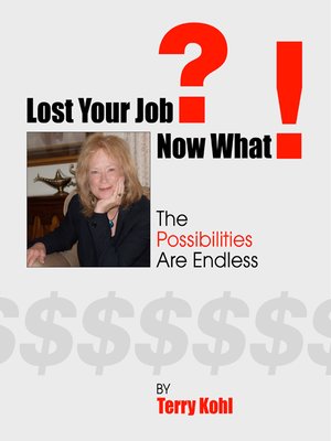 cover image of Lost Your Job? Now What!